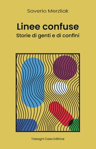 Linee Confuse. Storie di genti e di confini - Librerie.coop