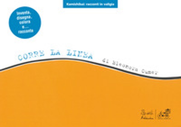 Corre la linea. Versione kamishibai - Librerie.coop Corre la linea. Versione kamishibai - Librerie.coop