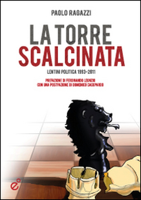 La torre scalcinata. Lentini politica 1993-2011 - Librerie.coop La torre scalcinata. Lentini politica 1993-2011 - Librerie.coop