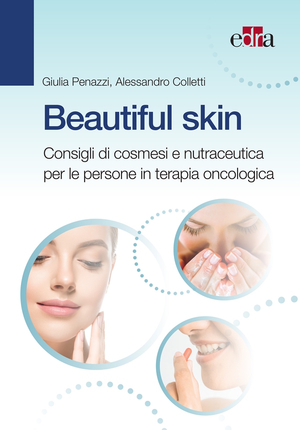 Beautiful skin - Consigli di cosmesi e nutraceutica per le persone in terapia oncologica - Librerie.coop Beautiful skin - Consigli di cosmesi e nutraceutica per le persone in terapia oncologica - Librerie.coop