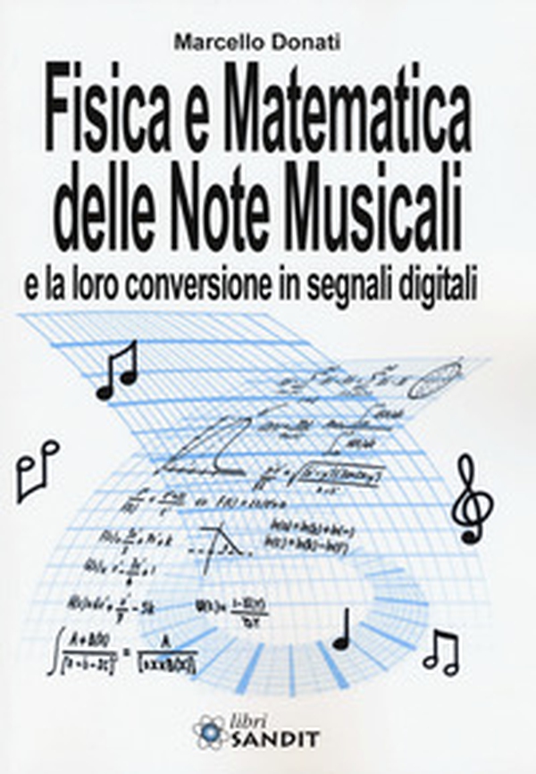 Fisica e matematica delle note musicali e la loro conversione in segnali digitali - Librerie.coop