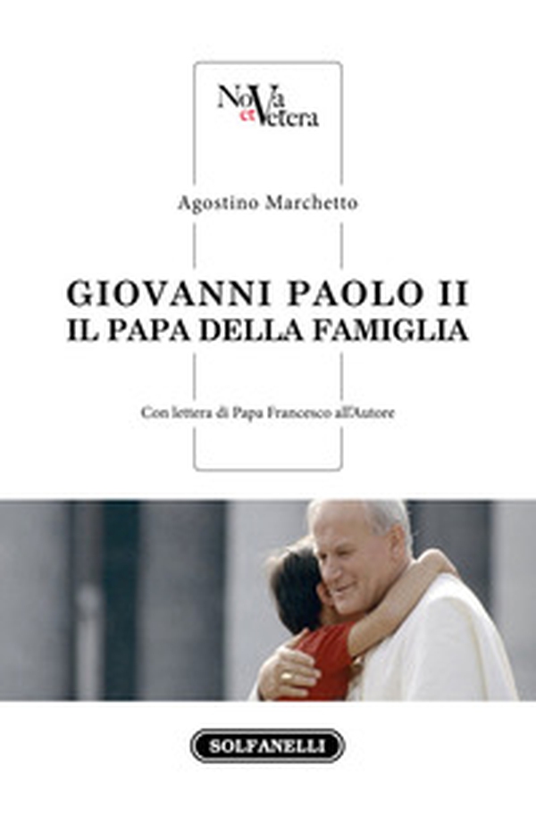 Giovanni Paolo II. Il Papa della famiglia - Librerie.coop Giovanni Paolo II. Il Papa della famiglia - Librerie.coop