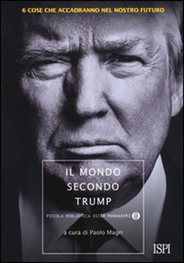Il mondo secondo Trump. 6 cose che accadranno nel nostro futuro - Librerie.coop Il mondo secondo Trump. 6 cose che accadranno nel nostro futuro - Librerie.coop