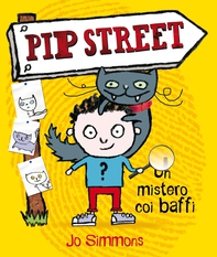 Pip Street Un mistero coi baffi - Librerie.coop Pip Street Un mistero coi baffi - Librerie.coop