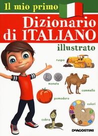 Il mio primo dizionario di italiano illustrato - Librerie.coop