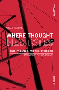 Where thought hesitates. Gregory Bateson and the double bind - Librerie.coop Where thought hesitates. Gregory Bateson and the double bind - Librerie.coop