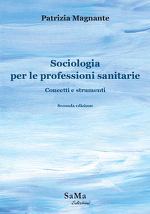 Sociologia per le professioni sanitarie. Concetti e strumenti - Librerie.coop Sociologia per le professioni sanitarie. Concetti e strumenti - Librerie.coop