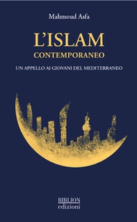 L'Islam contemporaneo. Un appello ai giovani del Mediterraneo - Librerie.coop