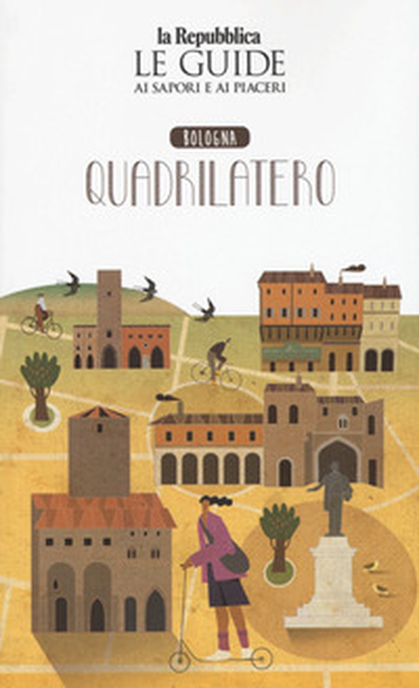 Bologna quadrilatero. Quartiere Italia. Le guide ai sapori e ai piaceri - Librerie.coop Bologna quadrilatero. Quartiere Italia. Le guide ai sapori e ai piaceri - Librerie.coop