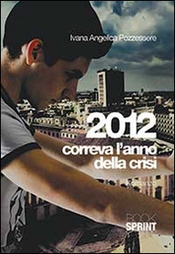 2012. Correva l'anno della crisi - Librerie.coop