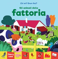 Gli animali della fattoria. Chi sei? Dove stai? - Librerie.coop