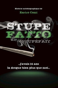 Stupefait. J'avais 14 ans, la drogue bien plus que moi... - Librerie.coop