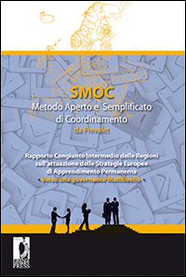 SMOC. Metodo aperto e semplificato di coordinamento da prevalet. Rapporto congiunto intermedio delle regioni sull'attuazione delle strategie europee di apprendimento - Librerie.coop