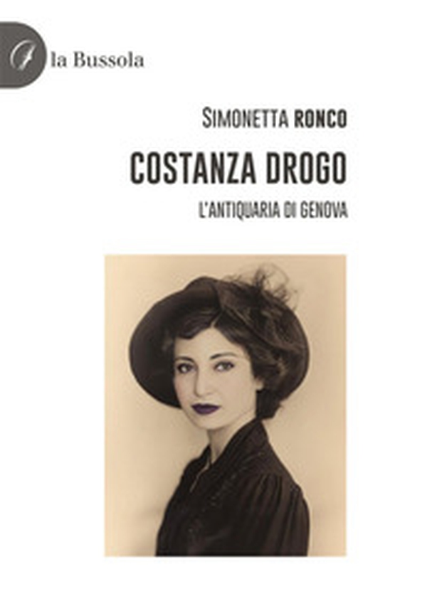 Costanza Drogo. L'antiquaria di Genova - Librerie.coop Costanza Drogo. L'antiquaria di Genova - Librerie.coop