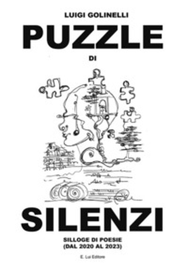Puzzle di silenzi. Silloge di poesie (dal 2020 al 2023) - Librerie.coop