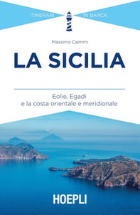 La Sicilia. Eolie, Egadi e la costa orientale e meridionale - Librerie.coop La Sicilia. Eolie, Egadi e la costa orientale e meridionale - Librerie.coop