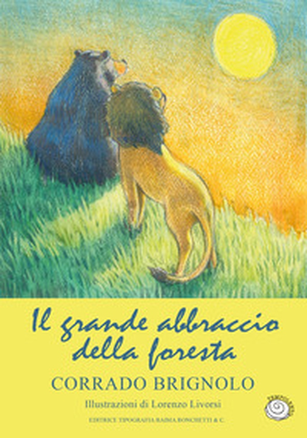 Il grande abbraccio della foresta - Librerie.coop Il grande abbraccio della foresta - Librerie.coop
