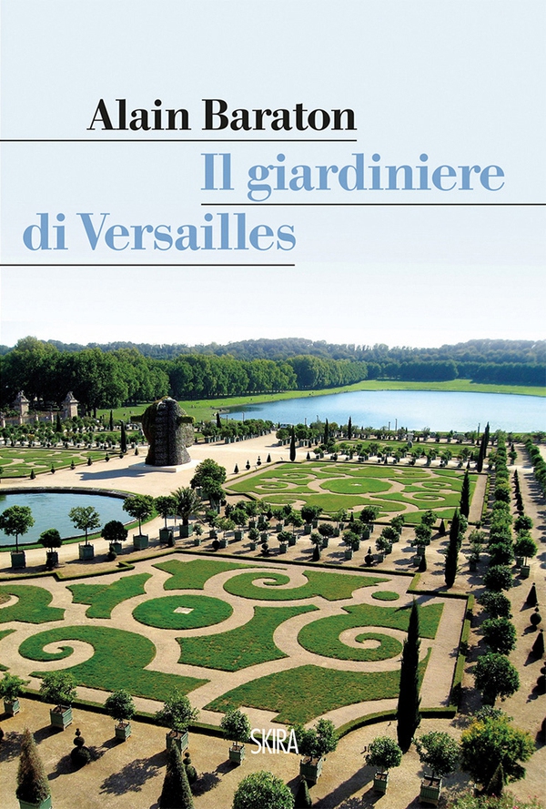 Il giardiniere di Versailles - Librerie.coop Il giardiniere di Versailles - Librerie.coop