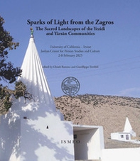 Sparks of Light from the Zagros. The Sacred Landscapes of the Yezidi and Yarsan Communities (University of California, Irvine Jordan Center for Persian Studies and Culture, 2-8 February 2025) - Librerie.coop Sparks of Light from the Zagros. The Sacred Landscapes of the Yezidi and Yarsan Communities (University of California, Irvine Jordan Center for Persian Studies and Culture, 2-8 February 2025) - Librerie.coop