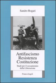 Antifascismo, Resistenza, Costituzione. Studi per il sessantennio della Liberazione - Librerie.coop
