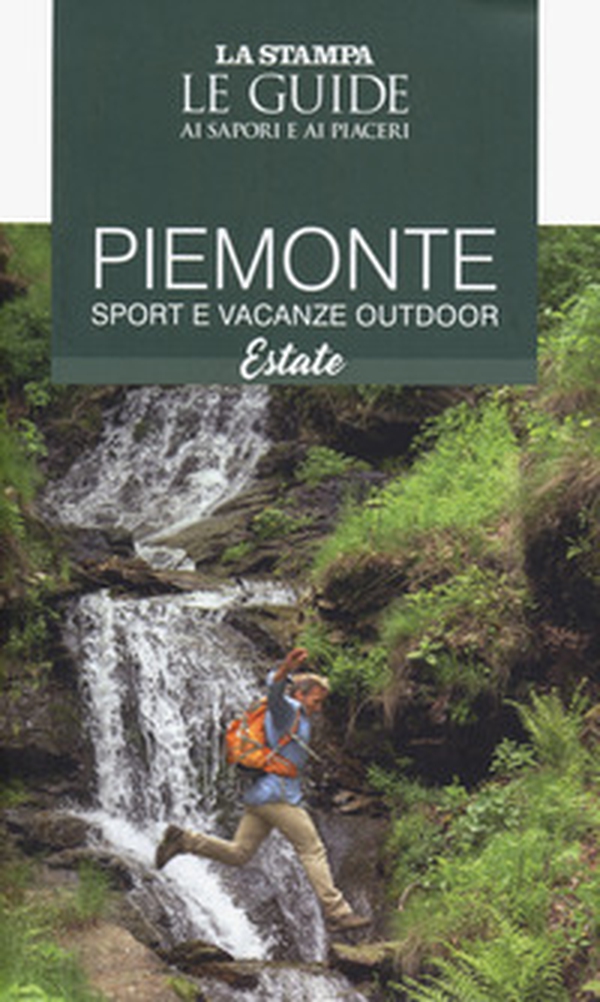 Piemonte. Sport e vacanze outdoor. Estate. Le guide ai sapori e ai piaceri - Librerie.coop Piemonte. Sport e vacanze outdoor. Estate. Le guide ai sapori e ai piaceri - Librerie.coop