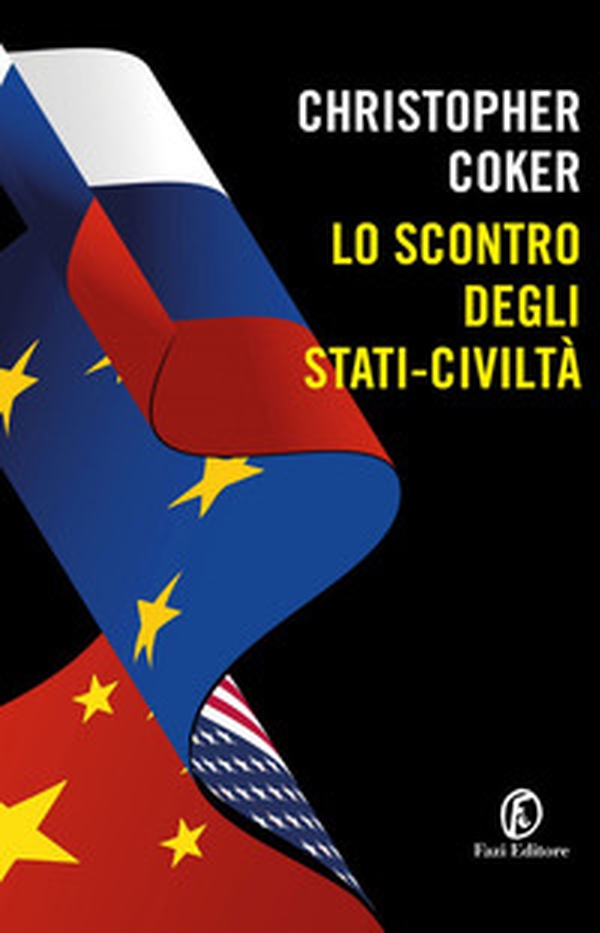 Lo scontro degli stati-civiltà - Librerie.coop Lo scontro degli stati-civiltà - Librerie.coop