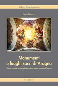 Monumenti e luoghi sacri di Arogno - Librerie.coop