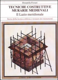 Tecniche costruttive murarie medievali. Il Lazio meridionale - Librerie.coop Tecniche costruttive murarie medievali. Il Lazio meridionale - Librerie.coop