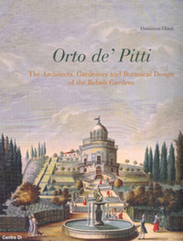 Orto de' Pitti: The architects, gardeners and botanical design of the Boboli gardens - Librerie.coop Orto de' Pitti: The architects, gardeners and botanical design of the Boboli gardens - Librerie.coop