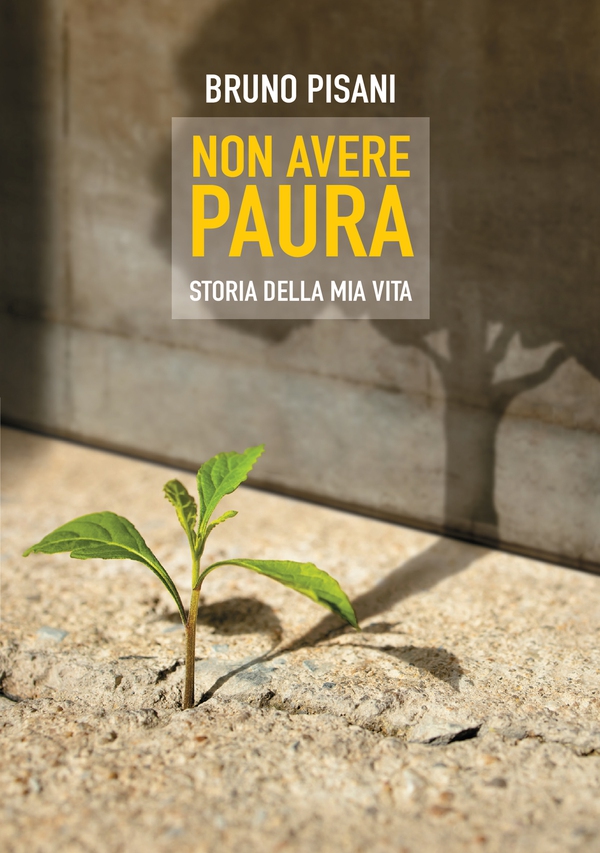 Non avere paura. Storia della mia vita - Librerie.coop Non avere paura. Storia della mia vita - Librerie.coop