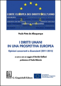 I diritti umani in una prospettiva europea. Opinioni concorrenti e dissenzienti (2011-2015) - Librerie.coop
