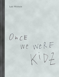 Once we were kidz - Librerie.coop