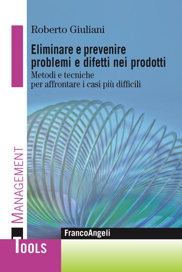Eliminare e prevenire problemi e difetti nei prodotti. Metodi e tecniche per affrontare i casi più difficili - Librerie.coop Eliminare e prevenire problemi e difetti nei prodotti. Metodi e tecniche per affrontare i casi più difficili - Librerie.coop