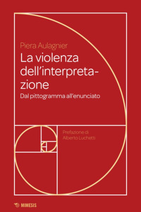 La violenza dell'interpretazione. Dal pittogramma all'enunciato - Librerie.coop La violenza dell'interpretazione. Dal pittogramma all'enunciato - Librerie.coop