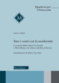 Fare i conti con la modernità. La nascita delle editrici La Scuola e Morcelliana e la cultura cattolica a Brescia - Librerie.coop