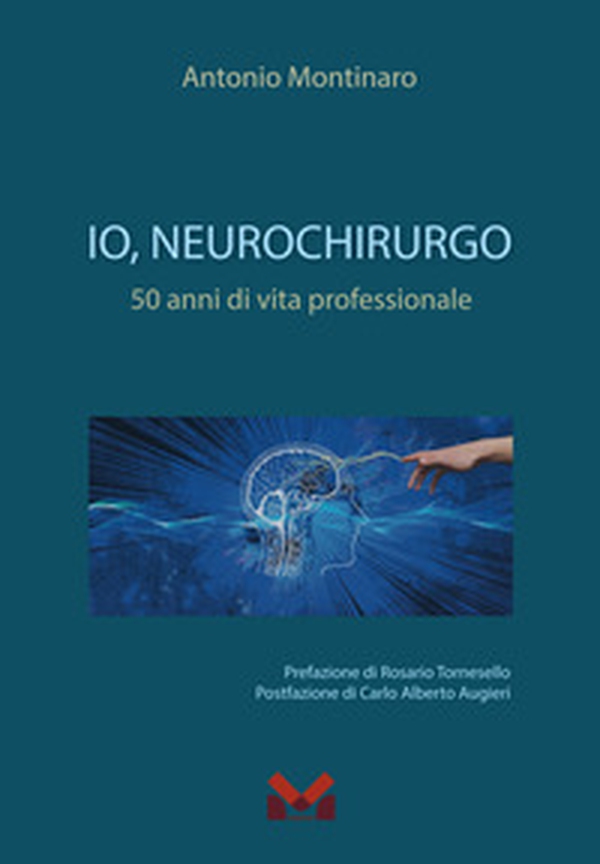 Io, neurochirurgo. 50 anni di vita professionale - Librerie.coop Io, neurochirurgo. 50 anni di vita professionale - Librerie.coop