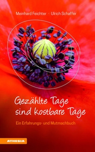 Gezählte Tage sind kostbare Tage. Ein Erfahrungs- und Mutmachbuch - Librerie.coop