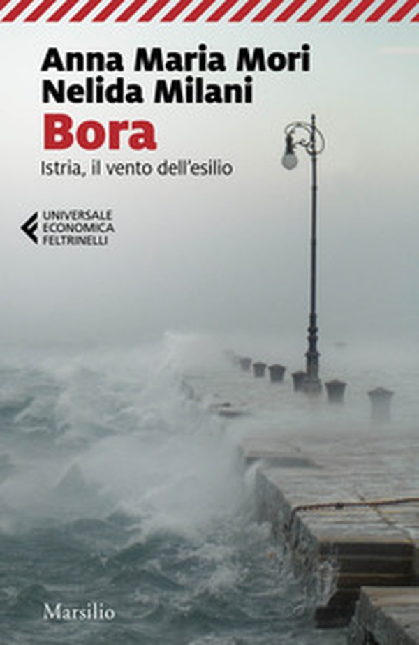Bora. Istria, il vento dell'esilio - Librerie.coop Bora. Istria, il vento dell'esilio - Librerie.coop