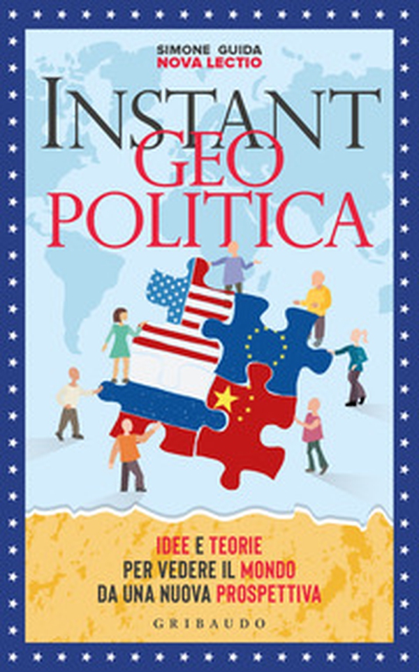 Instant geopolitica. Idee e teorie per vedere il mondo da una nuova prospettiva - Librerie.coop Instant geopolitica. Idee e teorie per vedere il mondo da una nuova prospettiva - Librerie.coop