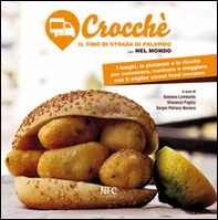 Crocchè. Il cibo di strada di Palermo... nel mondo - Librerie.coop