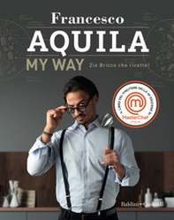 My Way. Zio Bricco che ricette! - Librerie.coop