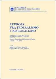 L'Europa tra federalismo e regionalismo. Atti del Convegno (Università dell'Insubria, 22-23 novembre 2002) - Librerie.coop