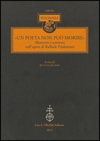 «Un Poeta non può morire». Memoria e scrittura nell'opera di Raffaele Poidomani - Librerie.coop