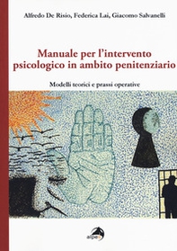 Manuale per l'intervento psicologico in ambito penitenziario. Modelli teorici e prassi operative - Librerie.coop