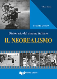 Il neorealismo. Dizionario del cinema italiano - Librerie.coop