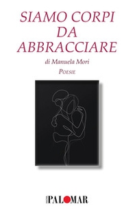 Siamo corpi da abbracciare - Librerie.coop