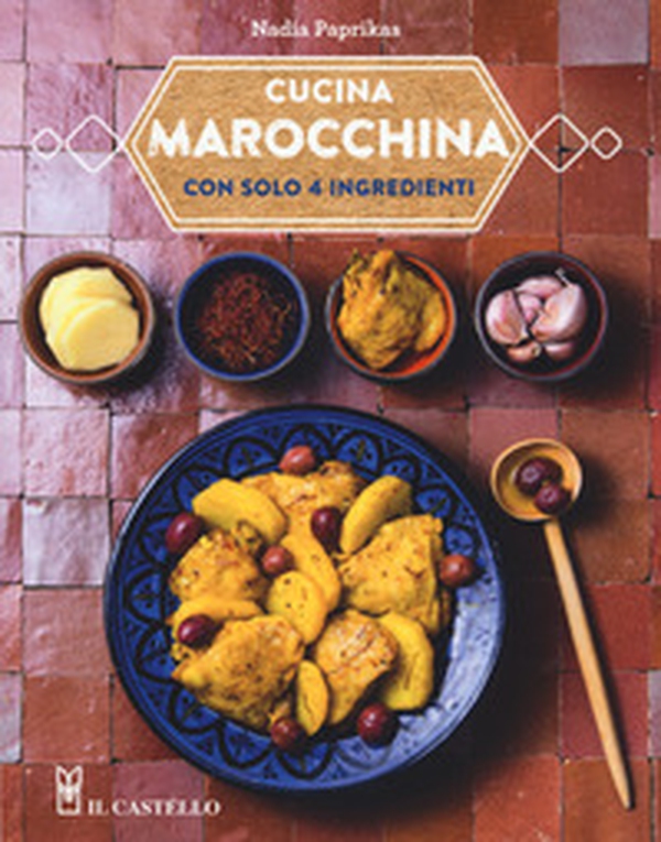 Cucina marocchina con solo 4 ingredienti - Librerie.coop Cucina marocchina con solo 4 ingredienti - Librerie.coop