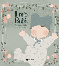 Il mio bebè. Ricordi della tua infanzia - Librerie.coop Il mio bebè. Ricordi della tua infanzia - Librerie.coop