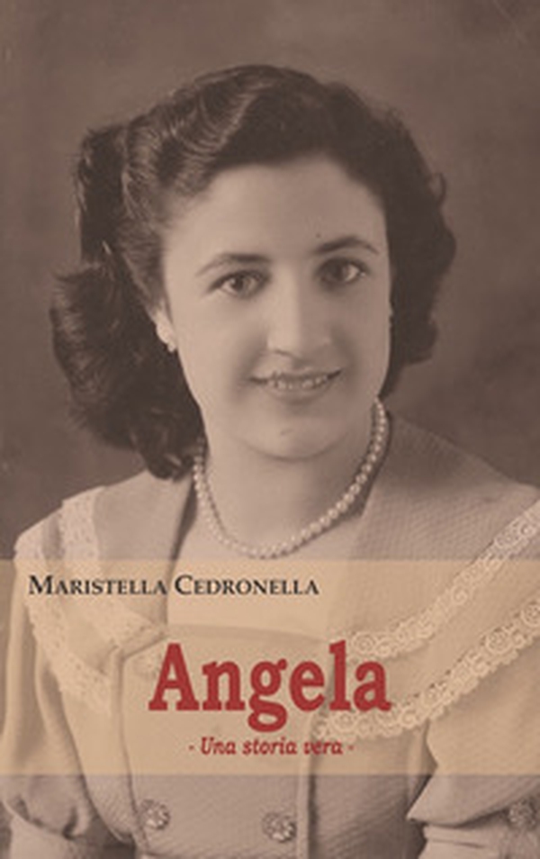 Angela. Una storia vera - Librerie.coop Angela. Una storia vera - Librerie.coop