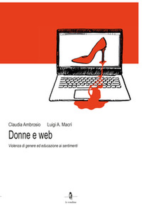 Donne e web. Violenza di genere ed educazione ai sentimenti - Librerie.coop Donne e web. Violenza di genere ed educazione ai sentimenti - Librerie.coop